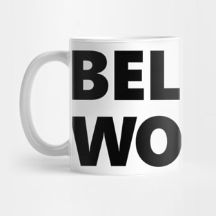 Believe Women Mug